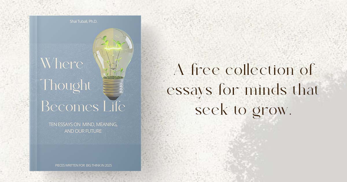 Where Thought Becomes Life: Ten Essays on Mind, Meaning, and Our Future ...